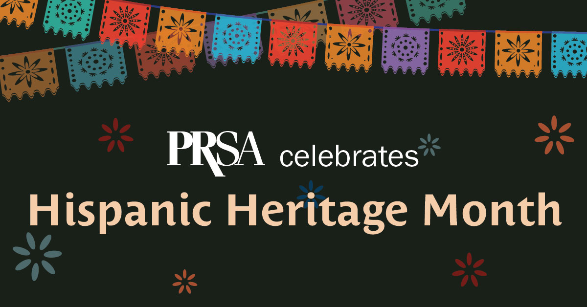 PRSA celebrates Hispanic Heritage Month PRSA celebrates Hispanic Heritage Month