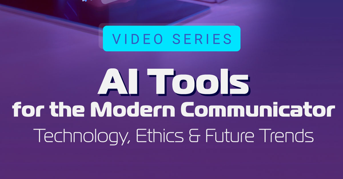 Ai Tools for the Modern Communicator Video Series