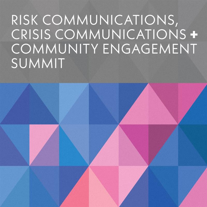 Risk Communications, Crisis Communications + Community Engagement Summit